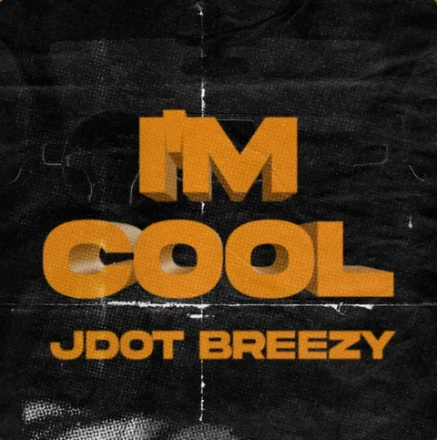 Cover art: Jdot Breezy — I'm Cool